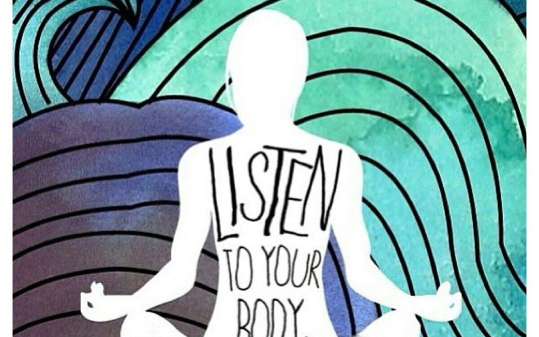 Honor What Your Body is Trying to Tell You…